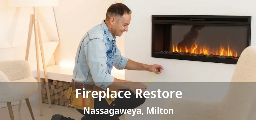 Fireplace Restore Nassagaweya, Milton - ON