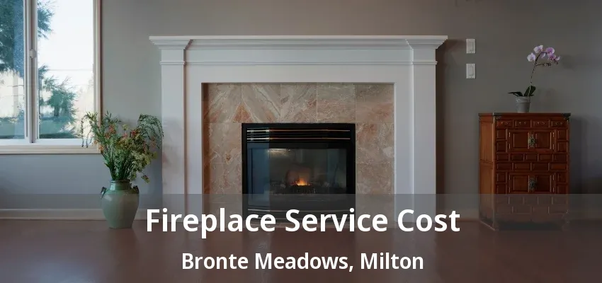 Fireplace Service Cost Bronte Meadows, Milton - ON Fireplace Service Cost Bronte Meadows, Milton - ON