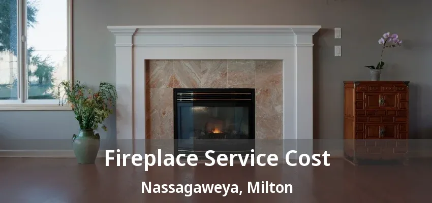 Fireplace Service Cost Nassagaweya, Milton - ON Fireplace Service Cost Nassagaweya, Milton - ON
