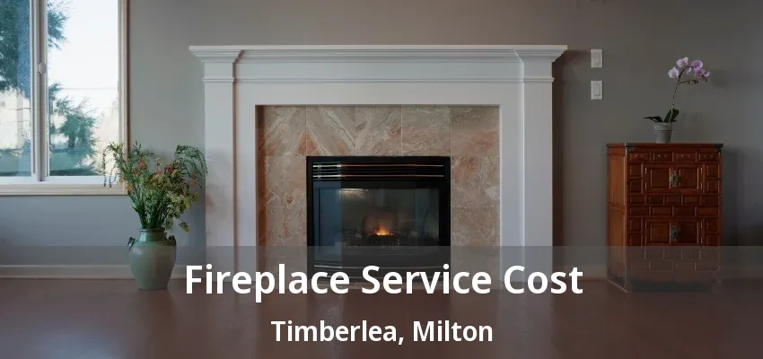 Fireplace Service Cost Timberlea, Milton - ON Fireplace Service Cost Timberlea, Milton - ON
