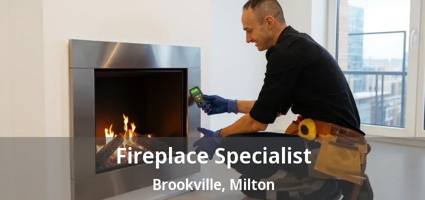 Fireplace Specialist Brookville, Milton - ON Fireplace Specialist Brookville, Milton - ON