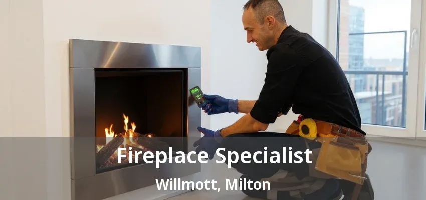 Fireplace Specialist Willmott, Milton - ON