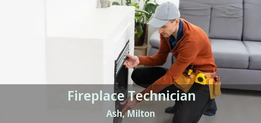 Fireplace Technician Ash, Milton - ON Fireplace Technician Ash, Milton - ON