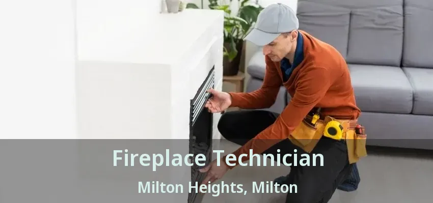 Fireplace Technician Milton Heights, Milton - ON Fireplace Technician Milton Heights, Milton - ON