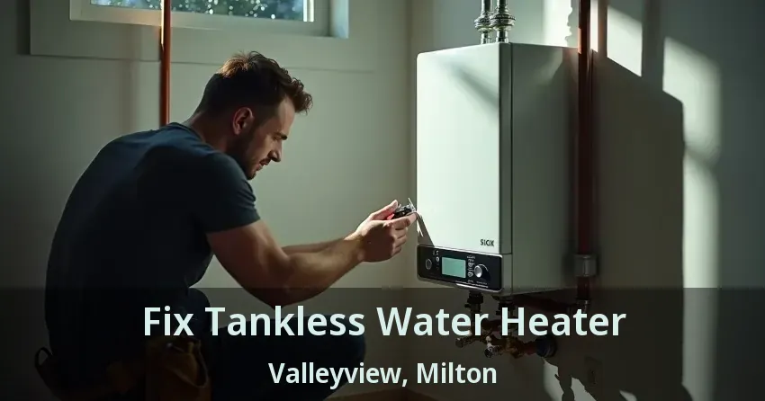 Fix Tankless Water Heater Valleyview, Milton - ON