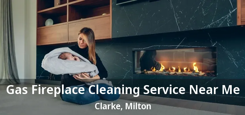 Gas Fireplace Cleaning Service Near Me Clarke, Milton - ON Gas Fireplace Cleaning Service Near Me Clarke, Milton - ON