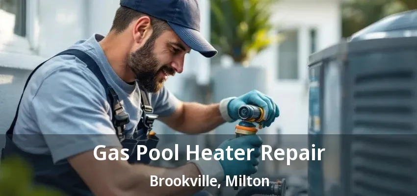 Gas Pool Heater Repair Brookville, Milton - ON Gas Pool Heater Repair Brookville, Milton - ON