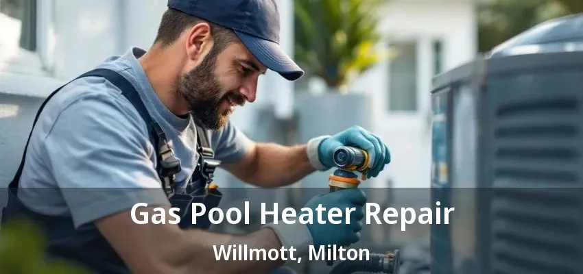 Gas Pool Heater Repair Willmott, Milton - ON