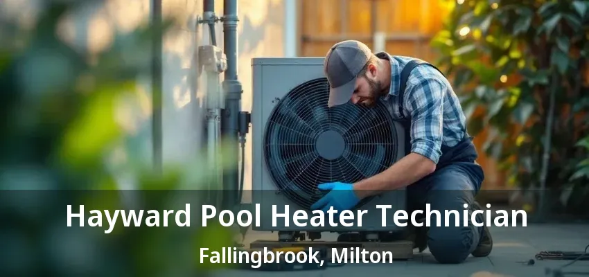 Hayward Pool Heater Technician Fallingbrook, Milton - ON