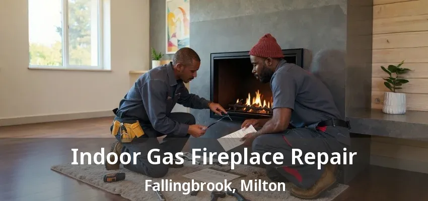 Indoor Gas Fireplace Repair Fallingbrook, Milton - ON Indoor Gas Fireplace Repair Fallingbrook, Milton - ON