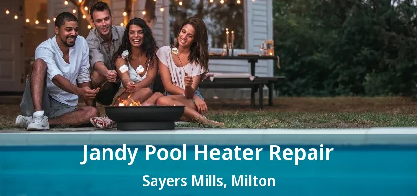 Jandy Pool Heater Repair Sayers Mills, Milton - ON Jandy Pool Heater Repair Sayers Mills, Milton - ON
