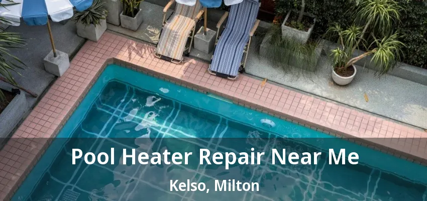 Pool Heater Repair Near Me Kelso, Milton - ON