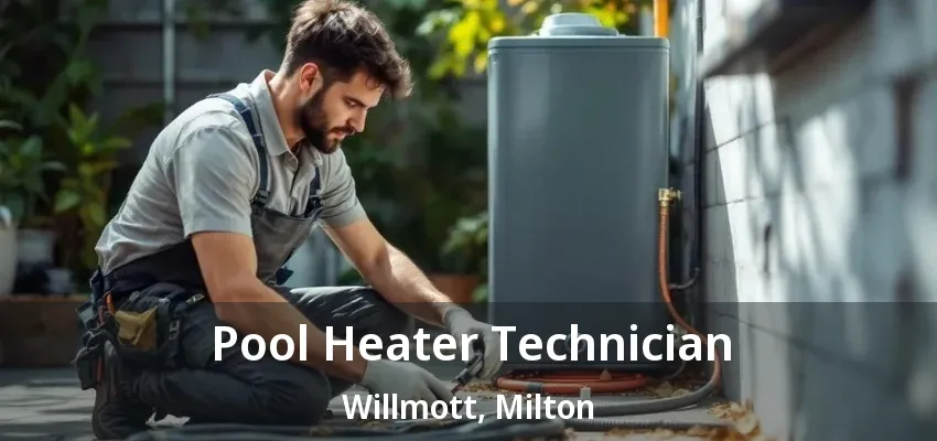 Pool Heater Technician Willmott, Milton - ON Pool Heater Technician Willmott, Milton - ON