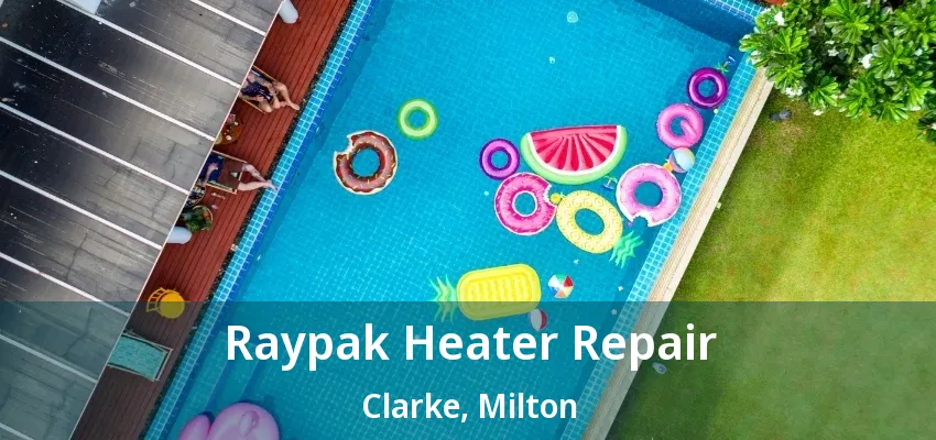Raypak Heater Repair Clarke, Milton - ON Raypak Heater Repair Clarke, Milton - ON