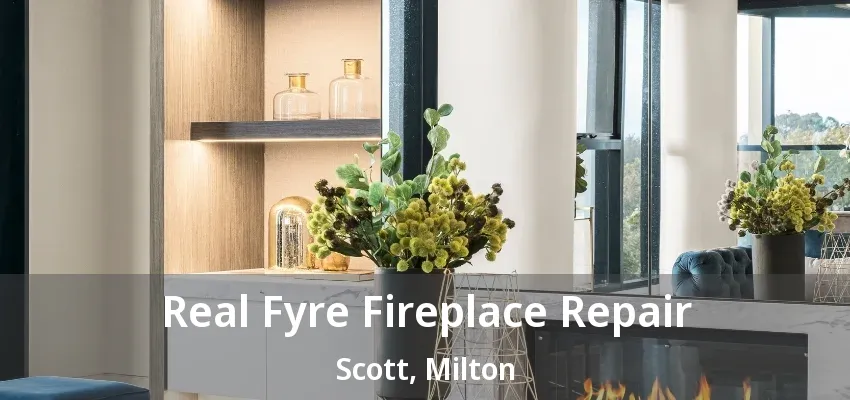 Real Fyre Fireplace Repair Scott, Milton - ON Real Fyre Fireplace Repair Scott, Milton - ON