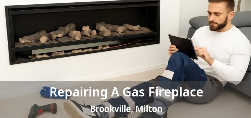 Repairing A Gas Fireplace Brookville, Milton - ON Repairing A Gas Fireplace Brookville, Milton - ON