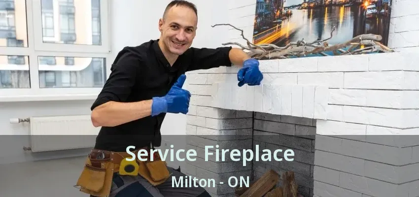 Service Fireplace Milton - ON Service Fireplace Milton - ON