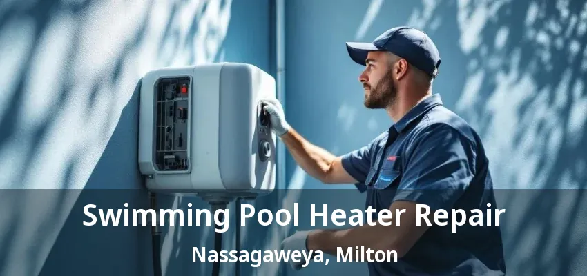Swimming Pool Heater Repair Nassagaweya, Milton - ON Swimming Pool Heater Repair Nassagaweya, Milton - ON