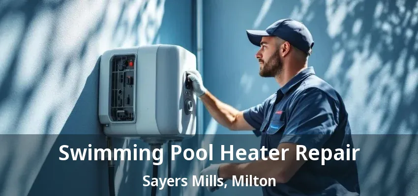 Swimming Pool Heater Repair Sayers Mills, Milton - ON Swimming Pool Heater Repair Sayers Mills, Milton - ON
