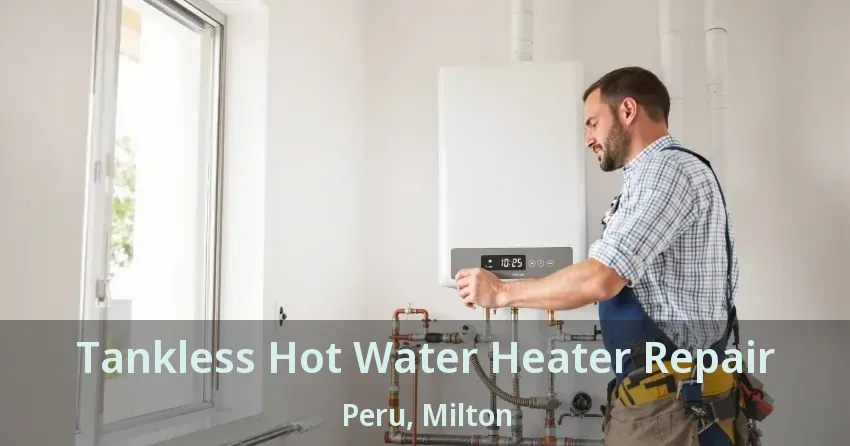 Tankless Hot Water Heater Repair Peru, Milton - ON Tankless Hot Water Heater Repair Peru, Milton - ON