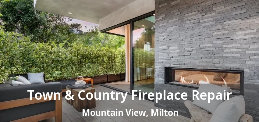 Town & Country Fireplace Repair Mountain View, Milton - ON Town & Country Fireplace Repair Mountain View, Milton - ON