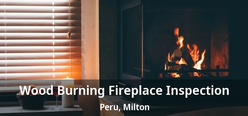 Wood Burning Fireplace Inspection Peru, Milton - ON
