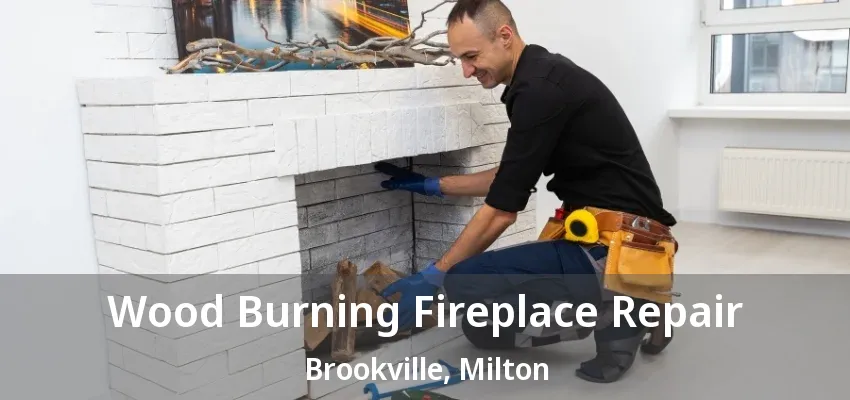 Wood Burning Fireplace Repair Brookville, Milton - ON